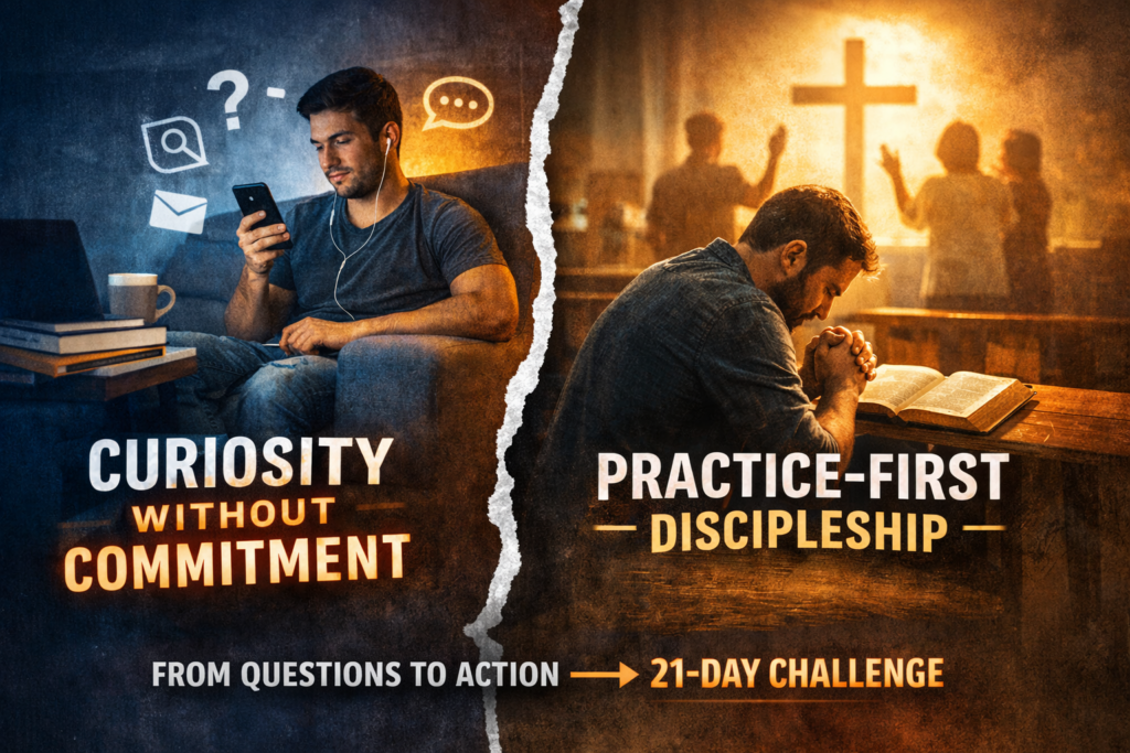 Split image showing “curiosity without commitment” on one side and prayerful, practice-first discipleship on the other, illustrating the shift from questions to action.